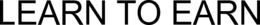 LEARN TO EARN trademark