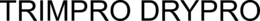 TRIMPRO DRYPRO trademark