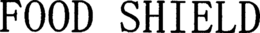 FOOD SHIELD trademark