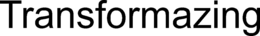 TRANSFORMAZING trademark