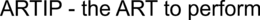 ARTIP - THE ART TO PERFORM trademark