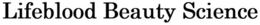 LIFEBLOOD BEAUTY SCIENCE trademark