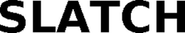 SLATCH trademark