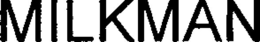 MILKMAN trademark