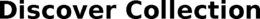 DISCOVER COLLECTION trademark