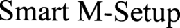 SMART M-SETUP trademark