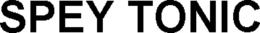 SPEY TONIC trademark