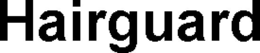 HAIRGUARD trademark
