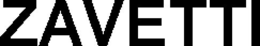 ZAVETTI trademark