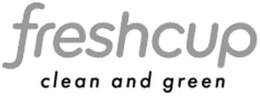 FRESHCUP CLEAN AND GREEN trademark