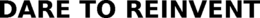 DARE TO REINVENT trademark