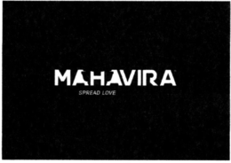 MAHAVIRA SPREAD LOVE trademark