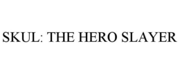SKUL: THE HERO SLAYER trademark