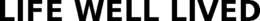 LIFE WELL LIVED trademark