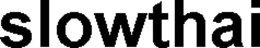 SLOWTHAI trademark