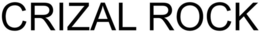CRIZAL ROCK trademark