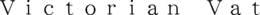 VICTORIAN VAT trademark