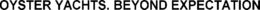 OYSTER YACHTS. BEYOND EXPECTATION trademark