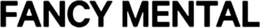 FANCY MENTAL trademark