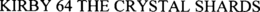KIRBY 64 THE CRYSTAL SHARDS trademark