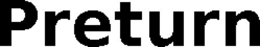 PRETURN trademark