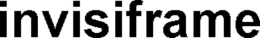 INVISIFRAME trademark