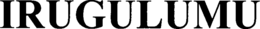 IRUGULUMU trademark