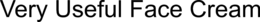 VERY USEFUL FACE CREAM trademark