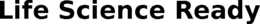LIFE SCIENCE READY trademark