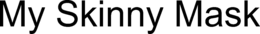 MY SKINNY MASK trademark