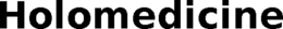 HOLOMEDICINE trademark