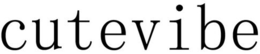 CUTEVIBE trademark