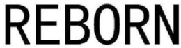 REBORN trademark