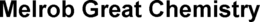 MELROB GREAT CHEMISTRY trademark