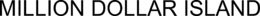 MILLION DOLLAR ISLAND trademark