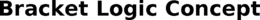 BRACKET LOGIC CONCEPT trademark