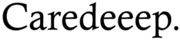CAREDEEEP. trademark