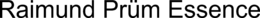 RAIMUND PRÜM ESSENCE trademark