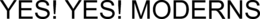 YES! YES! MODERNS trademark