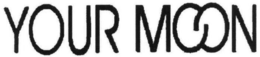 YOUR MOON trademark