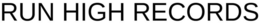 RUN HIGH RECORDS trademark
