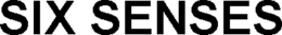 SIX SENSES trademark