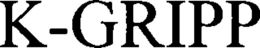 K-GRIPP trademark