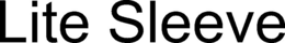 LITE SLEEVE trademark