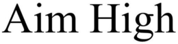 AIM HIGH trademark