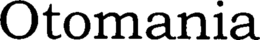 OTOMANIA trademark