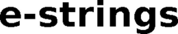 E-STRINGS trademark