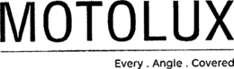 MOTOLUX EVERY . ANGLE . COVERED trademark