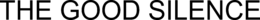 THE GOOD SILENCE trademark