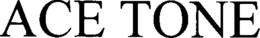 ACE TONE trademark